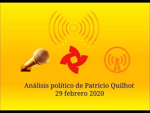 Análisis político de Patricio Quilhot de 29 Febrero 2020