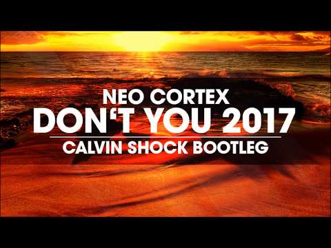 Neo Cortex - Don't You 2017 (Calvin Shock Bootleg) [OUT NOW!]