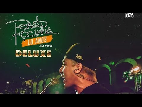 Renato da Rocinha - Renato da Rocinha 10 Anos: Deluxe (Ao Vivo)