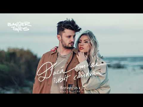 florianrus x JO - Dacă m-ai iubit cândva | Alex Ercan
