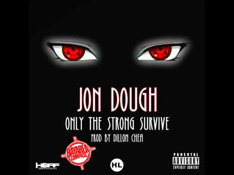Jon Dough - Only The Strong Survive [BayAreaCompass] (Prod By Dillon Chea)