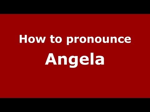 How to pronounce Angela