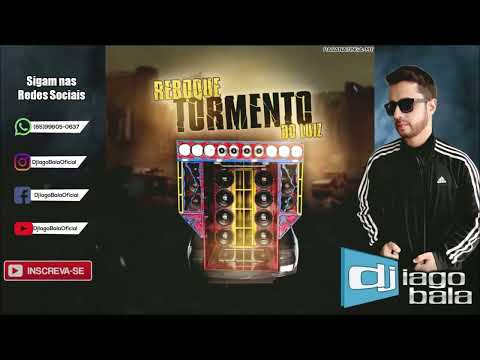 CD REBOQUE TORMENTO DO LUIZ DE PARANATINGA-MT - DJ IAGO BALA