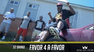 52 Savage - Favor 4 A Favor (Dir. by @KingZelFilms/@ZstarrockProductions)
