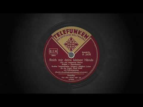 Reich mir deine kleinen Hände *1938 - Großes Tanzorchester. Dirigent: Adalbert Lutter