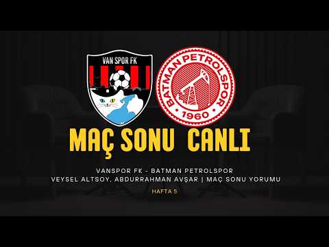 🔴 CANLI | Vanspor FK - Batman Petrolspor Maç Sonu Özel Yayını | Veysel Altsoy, Abdurrahman Avşar