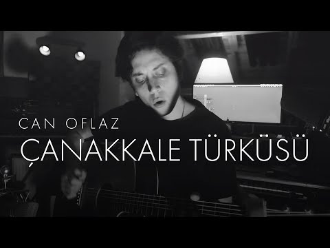 Can Oflaz - Çanakkale Türküsü