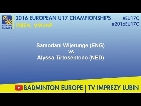 #2016EU17C Lubin - Samodani Wijetunge (ENG) VS Alyssa Tirtosentono (NED)