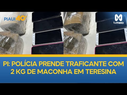PI: Polícia prende traficante com 2 kg de maconha em Teresina