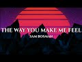 The Way You Make Me Feel Sam Bosman