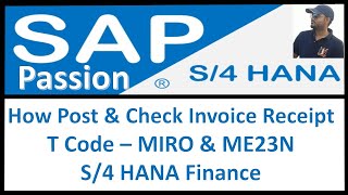 How Post & Check Invoice Receipt | T Code – MIRO & ME23N | S/4 HANA Finance  | SAP S4 HANA Finance
