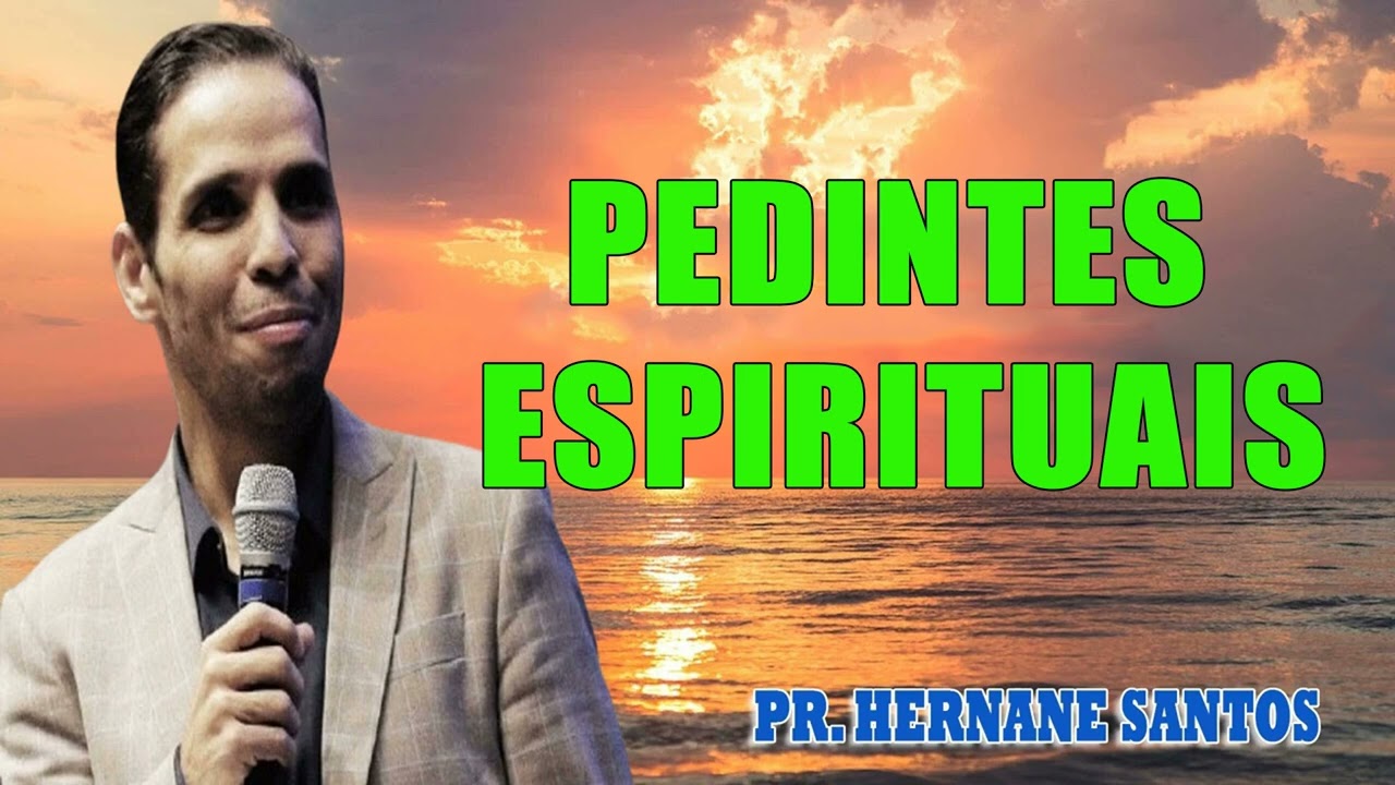 PEDINTES ESPIRITUAIS - Pr. Hernane Santos