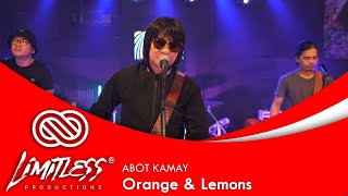 Orange &amp; Lemons - Abot Kamay | LIMITLESS LIVE