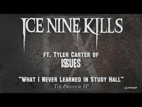 Ice Nine Kills - What I Never Learned In Study Hall ft. Tyler Carter of Issues