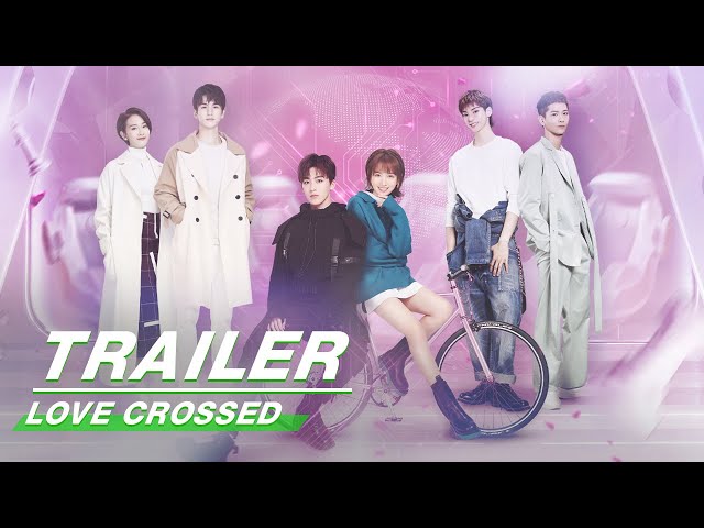 Official Trailer: Love Crossed | 完美的他 | iQiyi
