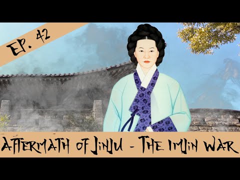 Aftermath Of Jinju - The Imjin War - Episode 42