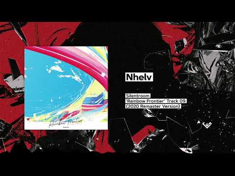 Nhelv (Full version, 2020 Remaster) / Silentroom  |  Rainbow Frontier (2019)