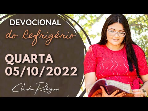 05/10/22 Devocional do Refrigério -  Reflexão e oração de hoje - Cláudia Rodrigues.
