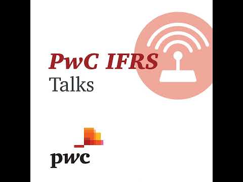 Episode 56: PwC IFRS Talks Q2 2019 update