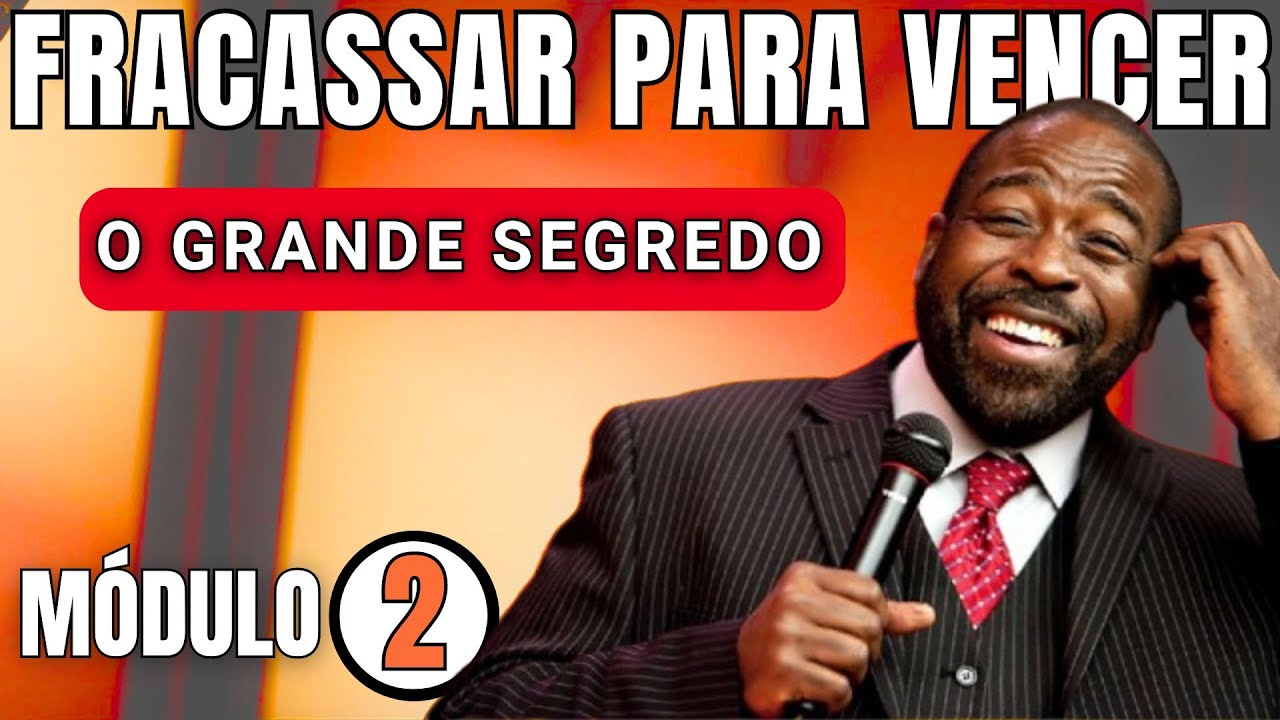 FRACASSAR PARA VENCER: O Segredo dos Grandes Empreendedores - Les Brown - M 02