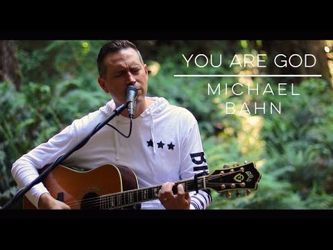 Michael Bahn - "You Are God" - Acoustic Video