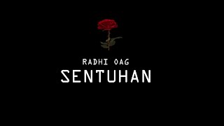 Download lagu Radhi OAG - Sentuhan (LIRIK) mp3 Download lagu Radhi OAG - Sentuhan (LIRIK) mp3
