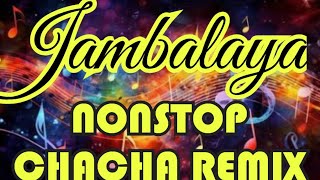Download lagu JAMBALAYA CHA CHA REMIX NONSTOP mp3 Download lagu JAMBALAYA CHA CHA REMIX NONSTOP mp3