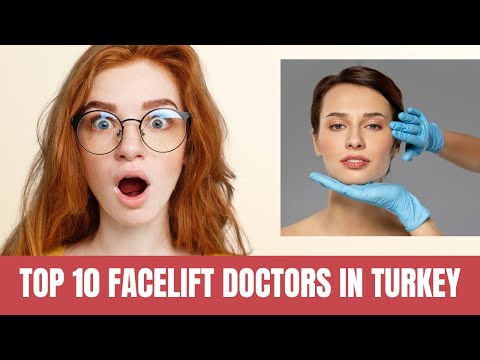 Watch 10 Top Facelift Doctors in Turkey