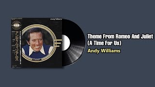 Love Theme From Romeo And Juliet (A Time For Us) - Andy Williams (1978)