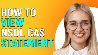 How To View NSDL CAS Statement (How Can I Check NSDL CAS Statement?)