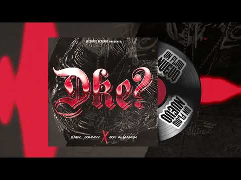 Baby Johnny ❌ Joy Almanyk - DKE?