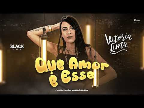 Vitória Lima - Que Amor é Esse