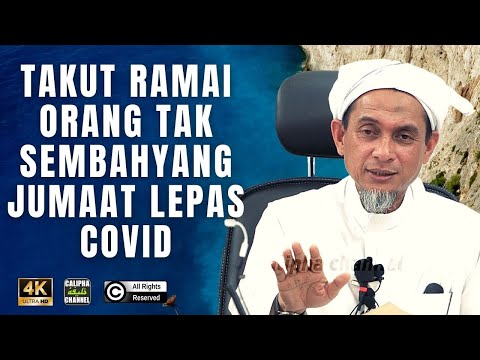 SYEIKH ZAINUL ASRI - TAKUT-TAKUT LEPAS COVID RAMAI ORANG TAK SEMBAHYANG JUMAAT DAH
