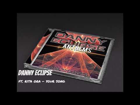 Danny Eclipse ft. Rita Ora - Your Song