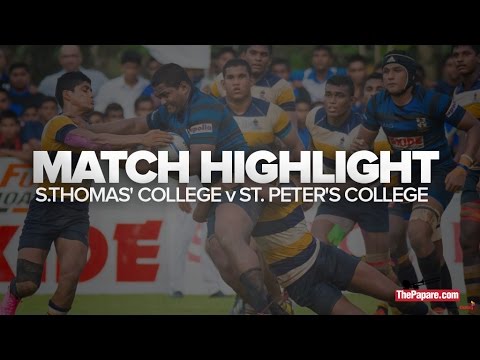 Match Highlights -  S.Thomas' College v St. Peter's College - Schools Rugby 2016