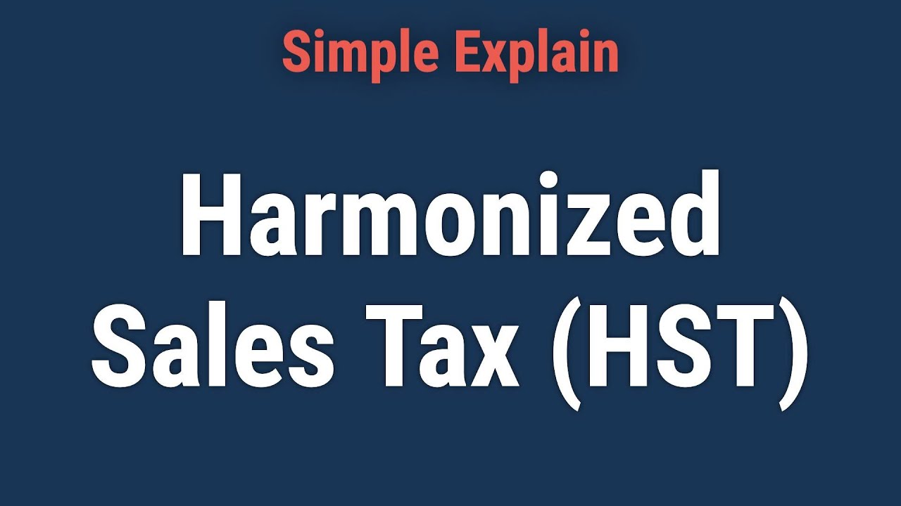 How does Canada’s harmonized sales tax (HST) work?