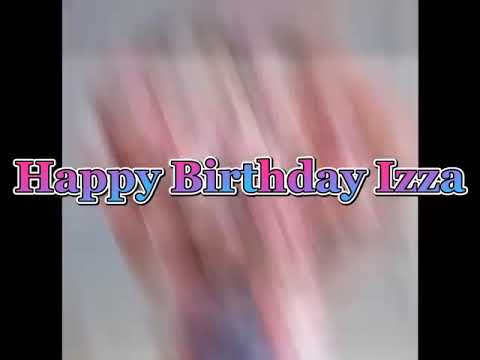izza#happybirthday#song