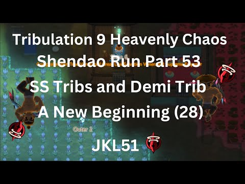 ACS Trib IX Heavenly Chaos Early Shendao Run Part 53 - 4X Shapeshift Tribs and Crafting Artifacts