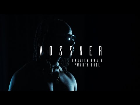 VOSSNER - Twaziem Fwa & Pweny cool (Clip)