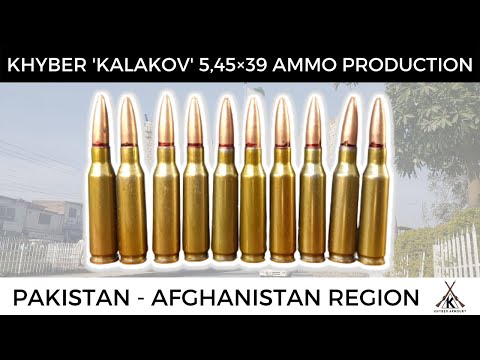 Khyber Made 5.45×39/222 'Kalakov' Ammunition Production & Assembly | Darra Adam Khel, KPK, Pakistan