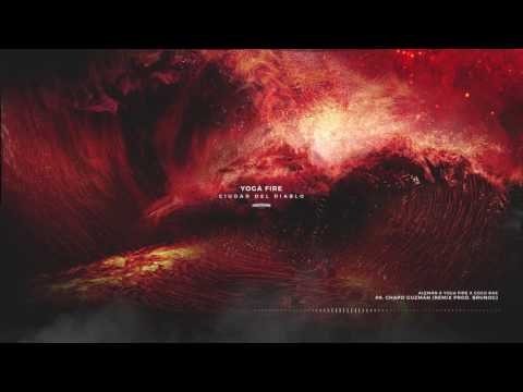 Yoga Fire - Chapo Guzmán Ft. Alemán & Gogo Ras