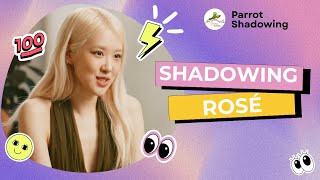 Better Accent with ROSÉ BLACKPINK  | Shadowing Exercises Shadowing