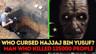 Who cursed Hajjaj bin Yusuf? Man who killed 125000