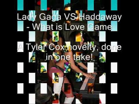 Lady Gaga VS Haddaway - What is Love Game