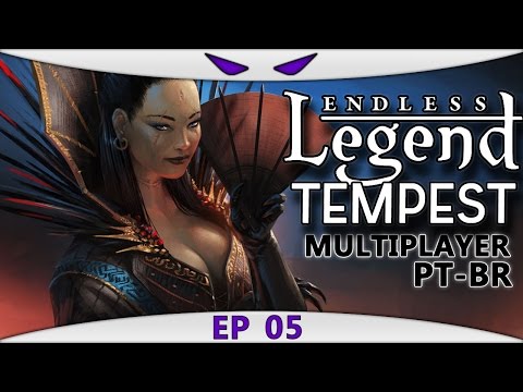 Endless Legend Tempest #05 (Multiplayer) Pilhado [Gameplay Português PT-BR]