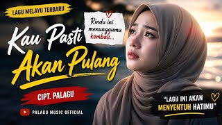Download lagu 'You Will Definitely Come Home'? The Most Touching New Malay Song | Palagu Music  mp3