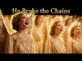 ✨👼 He Broke the Chains — A Heavenly Song of Freedom