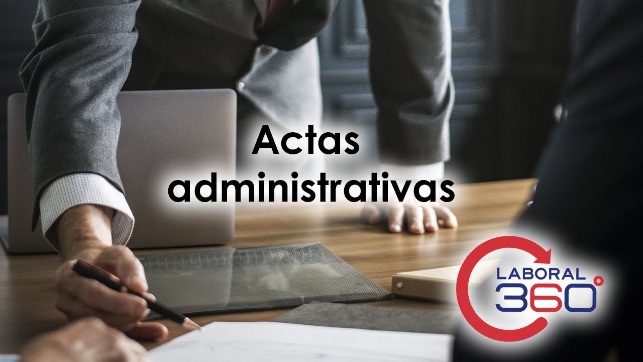 Actas Administrativas | Laboral 360