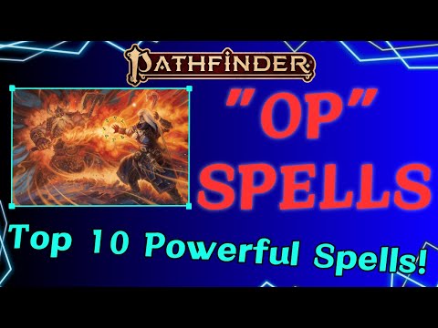 Top 10 Most Powerful Spells for Pathfinder 2e!