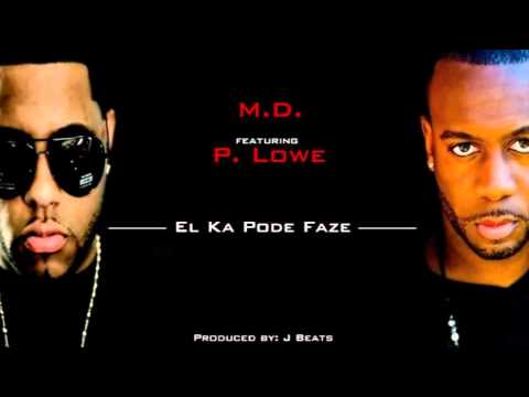 El Ka Pode Faze - MD featuring P. Lowe